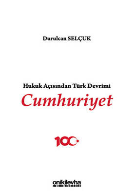 Hukuk Açısından Türk Devrimi: Cumhuriyet - 1