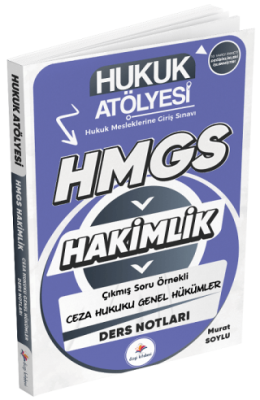 Hukuk Atölyesi HMGS Hakimlik Ceza Hukuku Genel Hükümler Ders Notları - 1