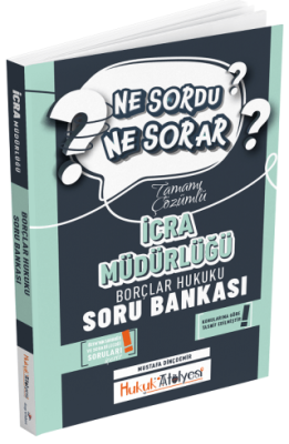 Hukuk Atölyesi İcra Müdürlüğü Borçlar Hukuku Ne Sordu Ne Sorar Soru Bankası Çözümlü - 1