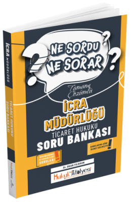 Hukuk Atölyesi İcra Müdürlüğü Ticaret Hukuku Ne Sordu Ne Sorar Soru Bankası Çözümlü - 1