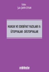 Hukuk ve Edebiyat Yazıları II: Ütopyalar-Distopyalar - On İki Levha Yayınları