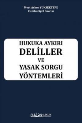 Hukuka Aykırı Deliller ve Yasak Sorgu Yöntemleri - 1