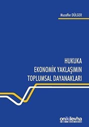 Hukuka Ekonomik Yaklaşımın Toplumsal Dayanakları - On İki Levha Yayınları