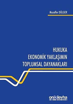 Hukuka Ekonomik Yaklaşımın Toplumsal Dayanakları - 1