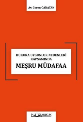 Hukuka Uygunluk Nedenleri Kapsamında Meşru Müdafaa - 1