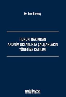 Hukuki Bakımdan Anonim Ortaklıkta Çalışanların Yönetime Katılımı - 1