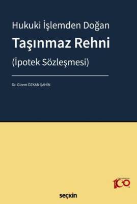 Hukuki İşlemden Doğan Taşınmaz Rehni İpotek Sözleşmesi - 1