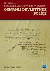 Hukuki ve Ekonomik Yönleriyle 19. Yüzyılda Osmanlı Devleti’nde Poliçe - Nobel Akademik Yayıncılık