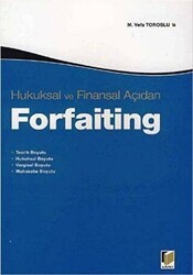 Hukuksal ve Finansal Açıdan Forfaiting - Adalet Yayınevi