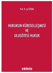 Hukukun Küreselleşmesi ve Ulusötesi Hukuk - On İki Levha Yayınları