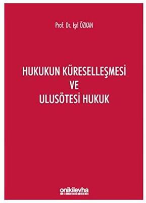 Hukukun Küreselleşmesi ve Ulusötesi Hukuk - 1