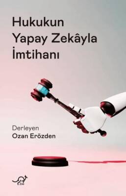 Hukukun Yapay Zekayla İmtihanı - 1