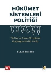 Hükümet Sistemleri Politiği Türkiye ve Rusya Örneğinde Karşılaştırmalı Bir Analiz - Adalet Yayınevi
