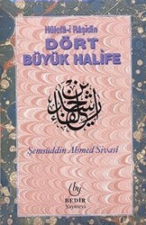 Hülefa-i Raşidin - Dört Büyük Halife - Bedir Yayınları