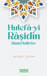 Hulefa-yi Raşidin - Dosdoğru Yayıncılık