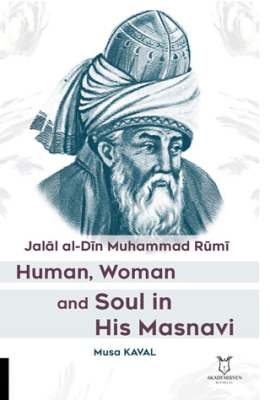 Human, Woman and Soul In His Masnavi - 1