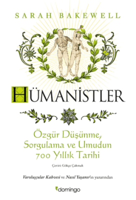 Hümanistler: Özgür Düşünme, Sorgulama ve Umudun 700 Yıllık Tarihi - 1