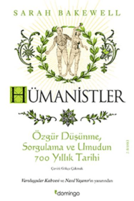 Hümanistler: Özgür Düşünme, Sorgulama ve Umudun 700 Yıllık Tarihi - 1