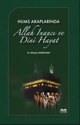 Hums Araplarında Allah İnancı ve Dini Hayat - Kitabe Yayınları