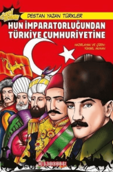 Hun İmparatorluğundan Türkiye Cumhuriyetine - Destan Yazan Türkler - Bilgeoğuz Yayınları
