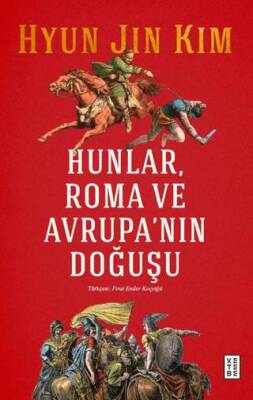 Hunlar, Roma ve Avrupa’nın Doğuşu - 1