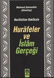 Hurafattan Hakikate Hurafeler ve İslam Gerçeği - Marifet Yayınları