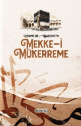 Hürmetü`l - Haremeyn - Mekke-i Mükerreme - Semerkand Yayınları