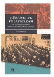 Hürriyet ve İtilaf Fırkası 2. Meşrutiyet Devrinde İttihat ve Terakki’ye Karşı Çıkanlar - Dergah Yayınları