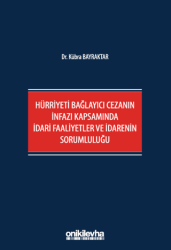 Hürriyeti Bağlayıcı Cezanın İnfazı Kapsamında İdari Faaliyetler ve İdarenin Sorumluluğu - On İki Levha Yayınları