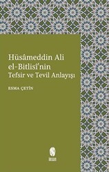 Hüsameddin Ali El-Bitlisi`nin Tefsir ve Tevil Anlayışı - İnsan Yayınları
