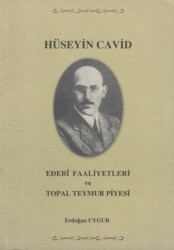 Hüseyin Cavid - Edebi Faaliyetleri ve Topal Teymur Piyesi - Yazarın Kendi Yayınevi - Erdoğan Uygur