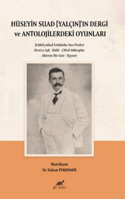 Hüseyin Suad Yalçın’ın Dergi ve Antolojilerdeki Oyunları - 1