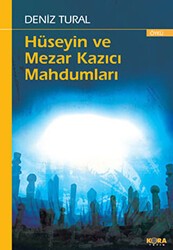 Hüseyin ve Mezar Kazıcı Mahdumları - Kora Yayın