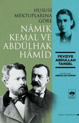 Hususi Mektuplarına Göre Namık Kemal ve Abdülhak Hamid - Ötüken Neşriyat