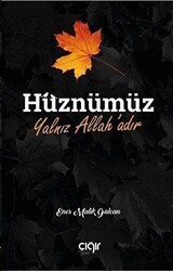 Hüznümüz Yalnız Allah’adır - Çığır Yayınları
