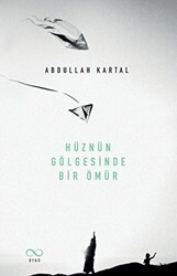 Hüznün Gölgesinde Bir Ömür - Bengisu Yayınları