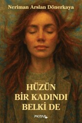 Hüzün Bir Kadındı Belki de - P Kitap Yayıncılık