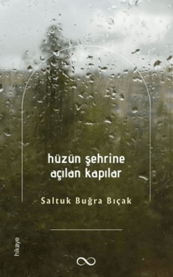 Hüzün Şehrine Açılan Kapılar - 1
