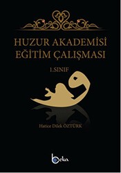 Huzur Akademisi Eğitim Çalışması 1. Sınıf - Beka Yayınları