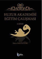Huzur Akademisi Eğitim Çalışması 3. Sınıf - Beka Yayınları