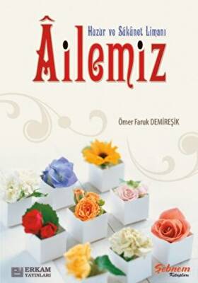 Huzur ve Sükunet Limanı Ailemiz - 1