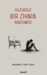 Huzursuz Bir Zihnin Anatomisi - Masa Kitap