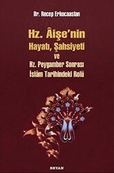Hz. Aişenin Hayatı, Şahsiyeti ve Hz. Peygamber Sonrası İslam Tarihindeki Rolü - Beyan Yayınları