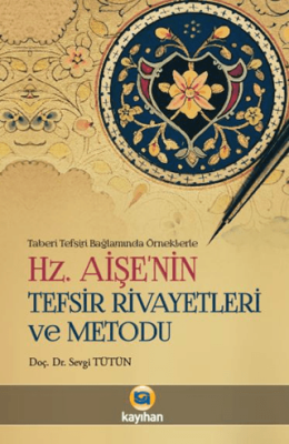 Hz. Aişenin Tefsir Rivayetleri ve Metodu - 1