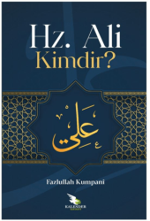 Hz. Ali Kimdir? - Kalender Yayınevi