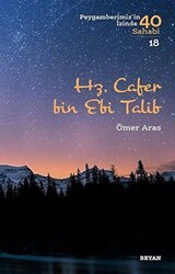 Hz. Cafer bin Ebi Talib - Peygamberimiz`in İzinde 40 Sahabi-18 - Beyan Yayınları