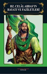 Hz. Celal Abbas’ın Hayatı ve Faziletleri - İmam Rıza Dergahı Yayınları