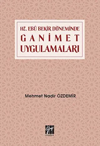 Hz. Ebu Bekir Döneminde Ganimet Uygulamaları - Gazi Kitabevi