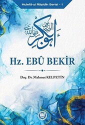 Hz. Ebu Bekir - Hulefa-yi Raşidin Serisi 1 - Marmara Üniversitesi İlahiyat Fakültesi Vakfı