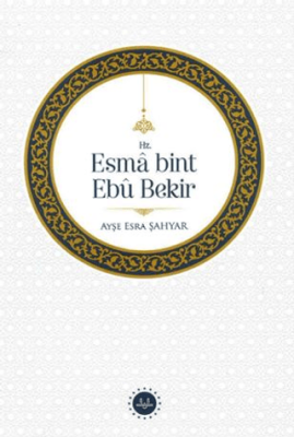 Hz. Esma bint Ebu Bekir - 1